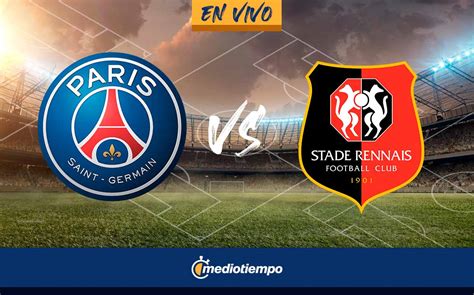 psg vs rennes en vivo